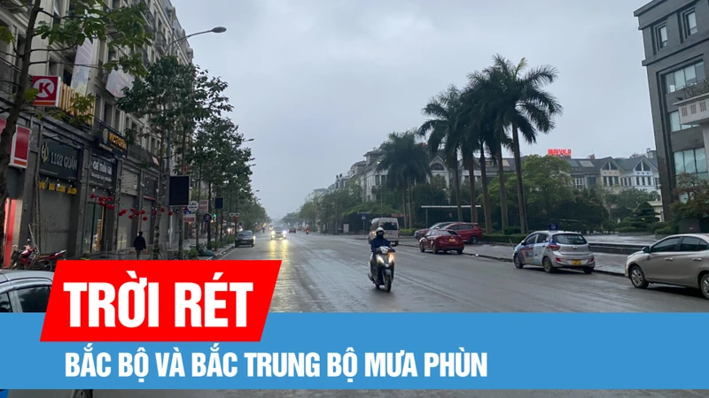 Bắc bộ và Bắc Trung bộ mưa phùn