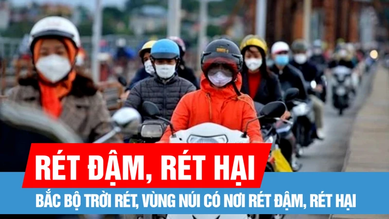 Bắc bộ trời rét, vùng núi có nơi rét đậm, rét hại