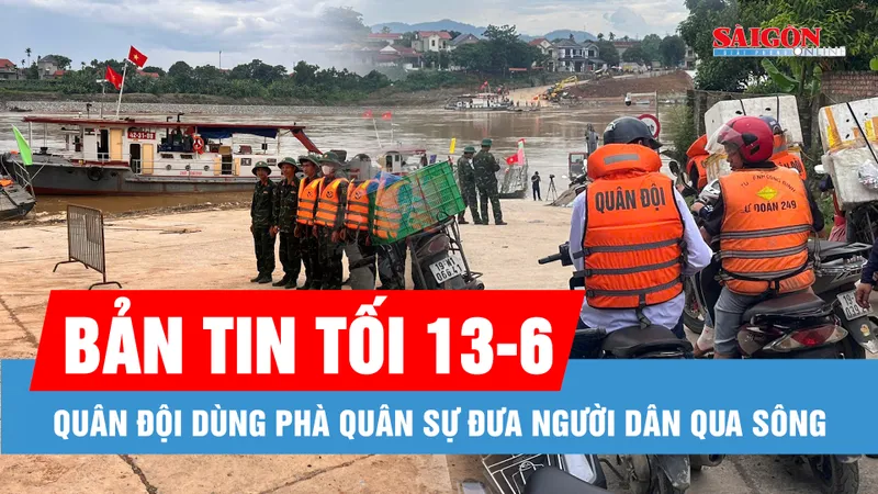 Bản tin tối 13-6: Quân đội dùng phà quân sự đưa người dân qua sông; Xác minh người đàn ông cầm đá chặn ô tô trên cao tốc