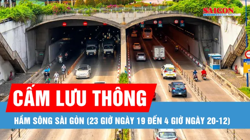 Cấm lưu thông qua hầm sông Sài Gòn từ 23 giờ ngày 19 đến 4 giờ ngày 20-12