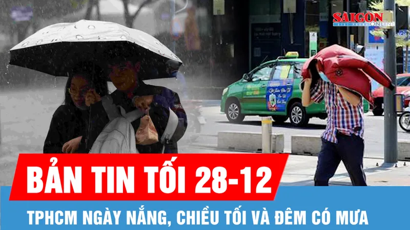 Bản tin tối 28-12: Chiều tối và đêm 29-12, TPHCM có mưa