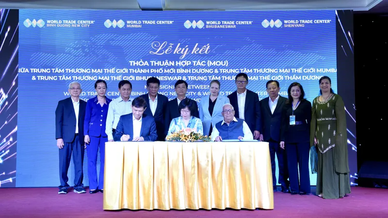 Lễ ký kết giữa thỏa thuận hợp tác giữa WTC Thành phố mới Bình Dương và WTC Mumbai; WTC Hubarneswar (Ấn Độ); WTC Thẩm Dương (Trung Quốc)