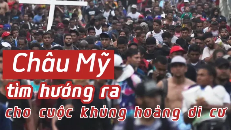 Châu Mỹ tìm hướng ra cho cuộc khủng hoảng di cư