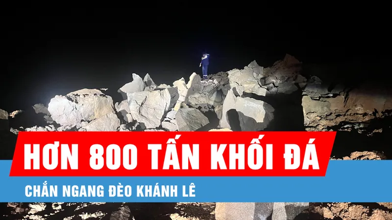 Podcast bản tin tối 17-12: Phát hiện thêm nhiều khối đá ước hơn 800 tấn chắn ngang đèo Khánh Lê
