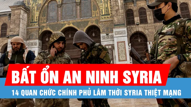 14 quan chức chính phủ lâm thời Syria thiệt mạng trong một vụ phục kích