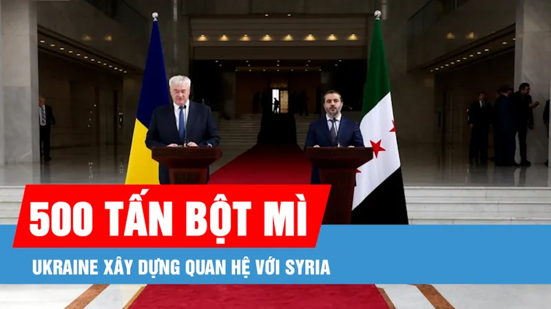 Mối quan hệ mới giữa Ukraine và chính phủ lâm thời Syria