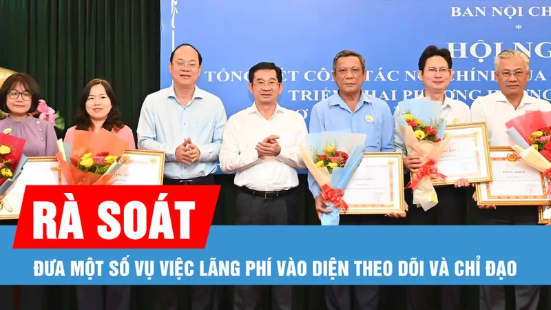 Podcast bản tin tối 10-1: Rà soát đưa một số vụ việc lãng phí vào diện theo dõi và chỉ đạo