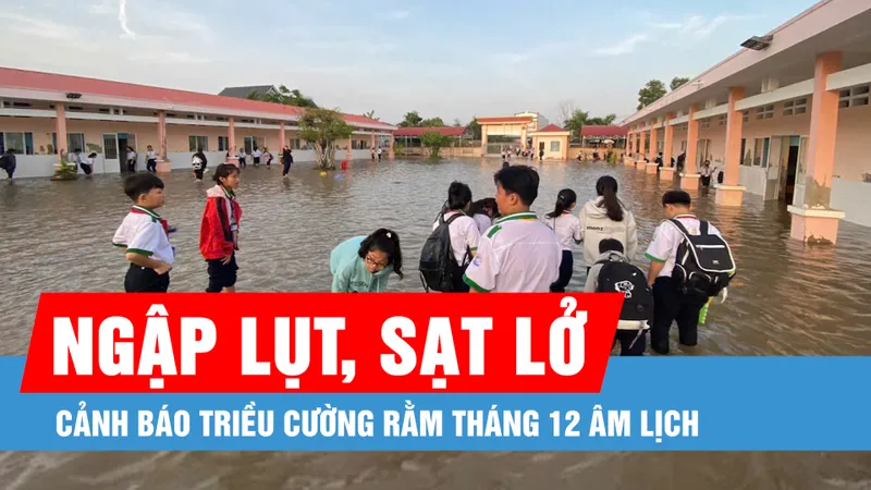 Podcast bản tin tối 15-1: Cảnh báo triều cường rằm tháng 12 âm lịch gây ngập lụt và sạt lở