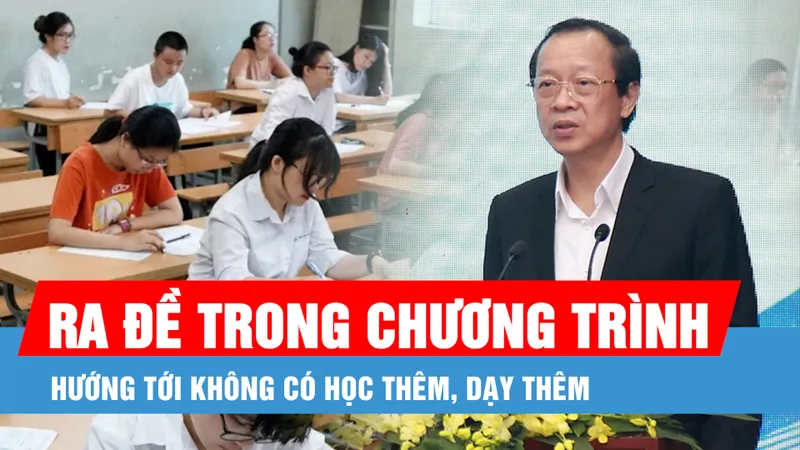 Podcast bản tin tối 18-2: Quản lý việc dạy thêm, học thêm: Sẽ không ra đề thi ngoài nội dung chương trình