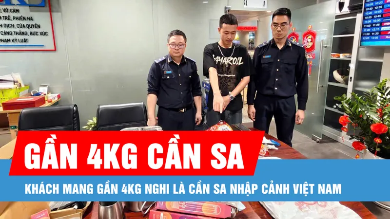 Bắt đối tượng "xách tay" từ Thái Lan về Việt Nam gần 4kg nghi là cần sa