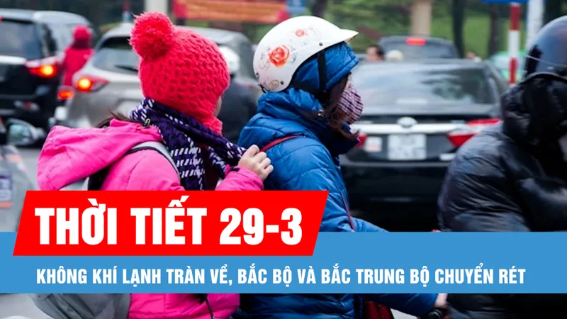 Không khí lạnh tràn về, Bắc bộ và Bắc Trung bộ chuyển rét
