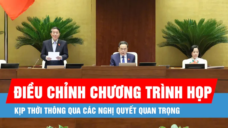 Podcast bản tin trưa 15-5: Điều chỉnh chương trình kỳ họp, Quốc hội sớm thông qua Nghị quyết phát triển kinh tế tư nhân