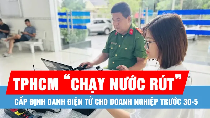 Podcast bản tin tối 21-5: Doanh nghiệp TPHCM: Đăng ký định danh điện tử ngay, trước hạn chót 30-5