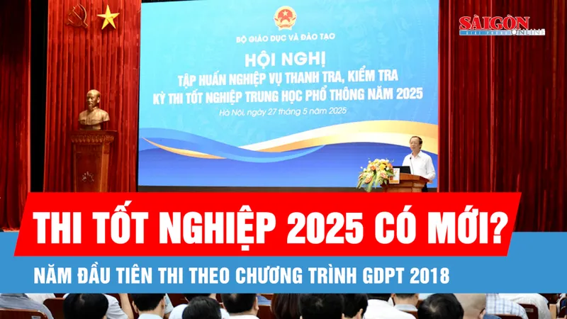 Podcast bản tin tối 27-5: Năm đầu tiên thi tốt nghiệp THPT theo Chương trình GDPT 2018: Có gì đặc biệt?