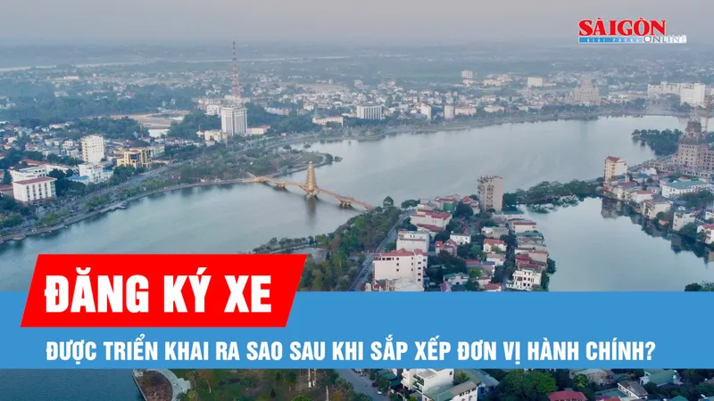 Podcast bản tin trưa 16-6: Sắp xếp một số địa phương, đăng ký xe, biển số xe được xác định ra sao?