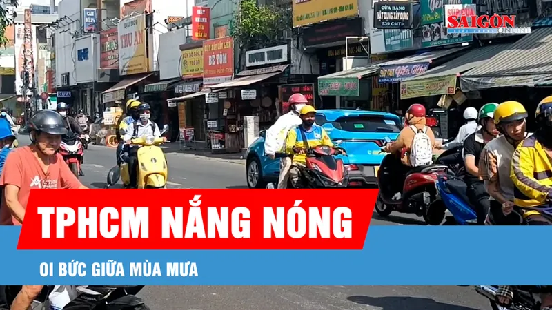 Podcast bản tin tối 5-8: TPHCM nắng nóng, oi bức giữa mùa mưa