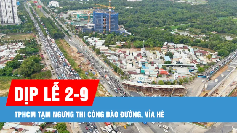 Podcast bản tin tối 19-8: TPHCM tạm ngưng thi công đào đường, vỉa hè dịp lễ 2-9