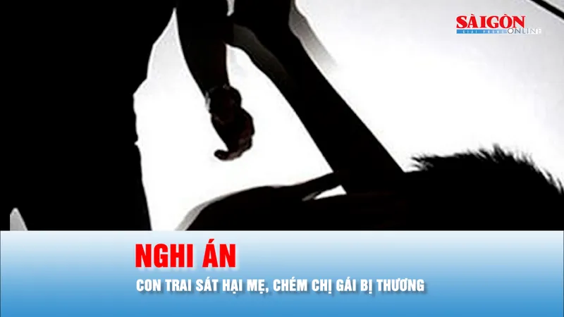 Podcast bản tin ANTT 22-9: Nghi án con trai sát hại mẹ, chém chị gái bị thương