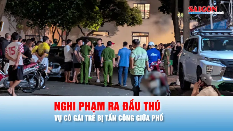 Podcast bản tin ANTT 5-10: Nghi phạm tấn công cô gái trẻ giữa phố ra đầu thú