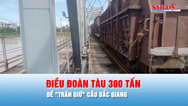 Podcast bản tin tối 10-10: Đoàn tàu hơn 300 tấn đến cầu Bắc Giang chống lũ