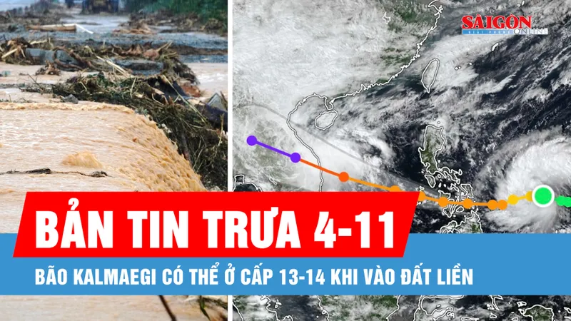 Bản tin trưa 4-11: Bão Kalmaegi có thể ở cấp 13-14 khi vào đất liền