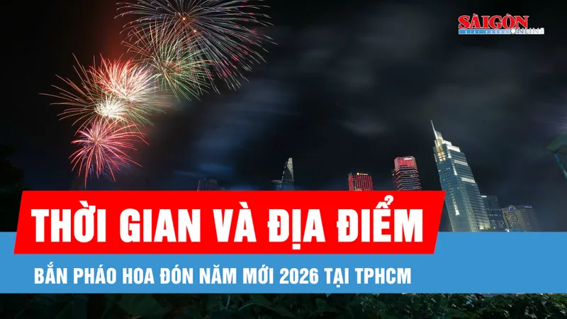 Lịch bắn pháo hoa, chương trình nghệ thuật đón năm mới 2026 tại TPHCM