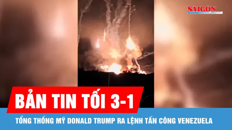 Bản tin tối 3-1: Tổng thống Mỹ Donald Trump ra lệnh tấn công Venezuela