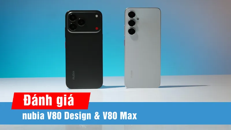 Trải nghiệm nubia V80 Series: thiết kế nổi bật, pin lớn, tích hợp AI trong phân khúc giá rẻ