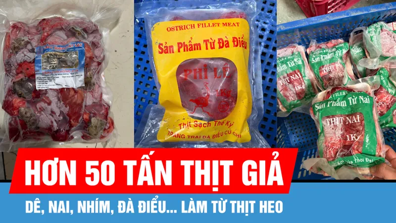 Hơn 50 tấn dê, nai, nhím, đà điểu… làm giả từ thịt heo