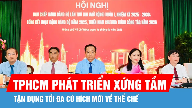 Tận dụng tối đa cú hích mới về thể chế để TPHCM phát triển xứng tầm