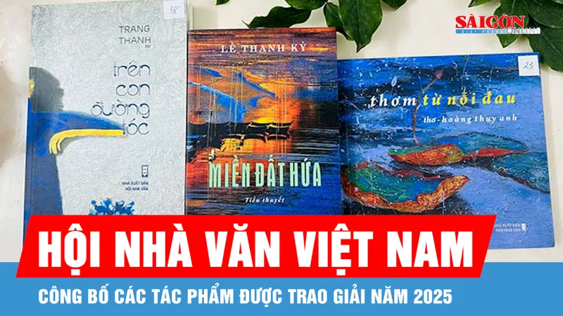 Hội Nhà văn Việt Nam công bố các tác phẩm được trao giải năm 2025