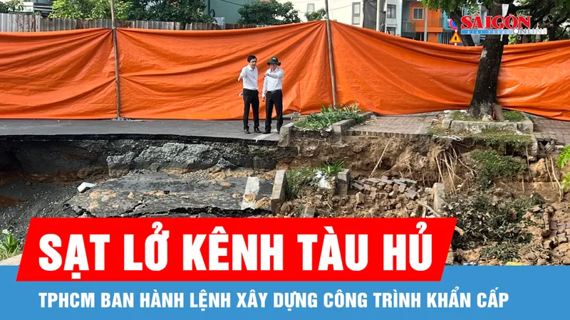 TPHCM ban hành Lệnh xây dựng công trình khẩn cấp khắc phục sạt lở kênh Tàu Hủ