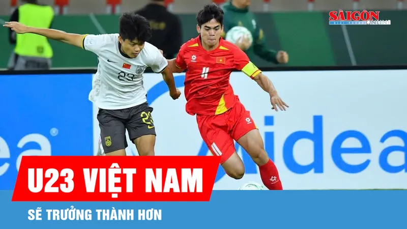 U23 Việt Nam sẽ trưởng thành hơn sau thất bại