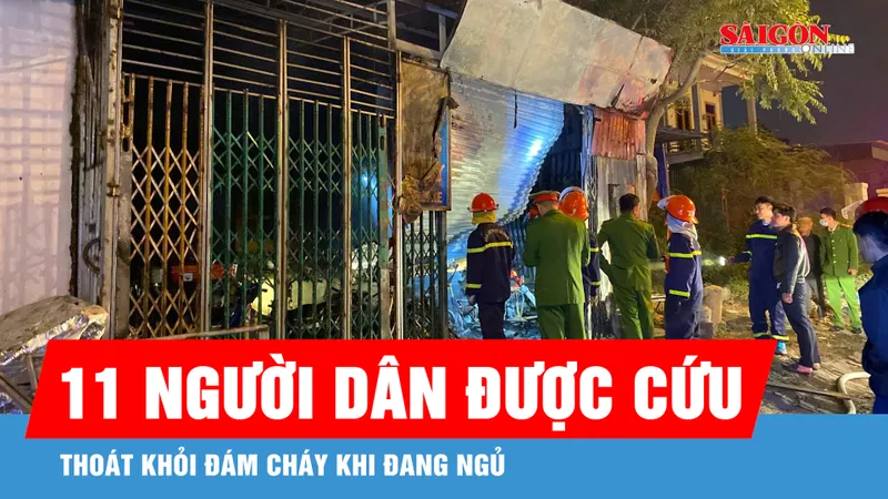 Cứu thành công 11 người dân thoát khỏi đám cháy khi đang ngủ