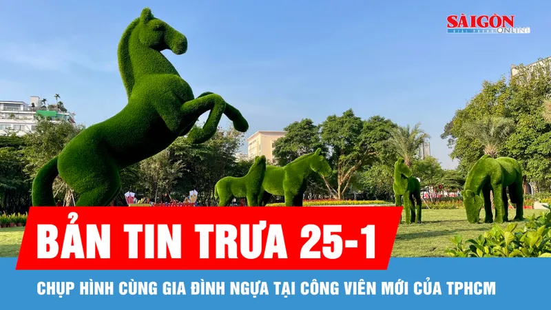Bản tin trưa 25-1: Chụp hình cùng gia đình ngựa tại công viên mới của TPHCM