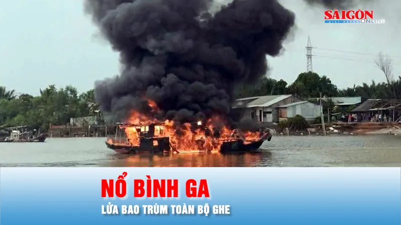 Podcast bản tin 17 giờ 25-1: Nổ bình ga làm ghe bốc cháy ngùn ngụt trên sông Cần Giuộc