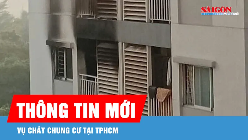 Vụ cháy chung cư tại TPHCM: Hai mẹ con không qua khỏi