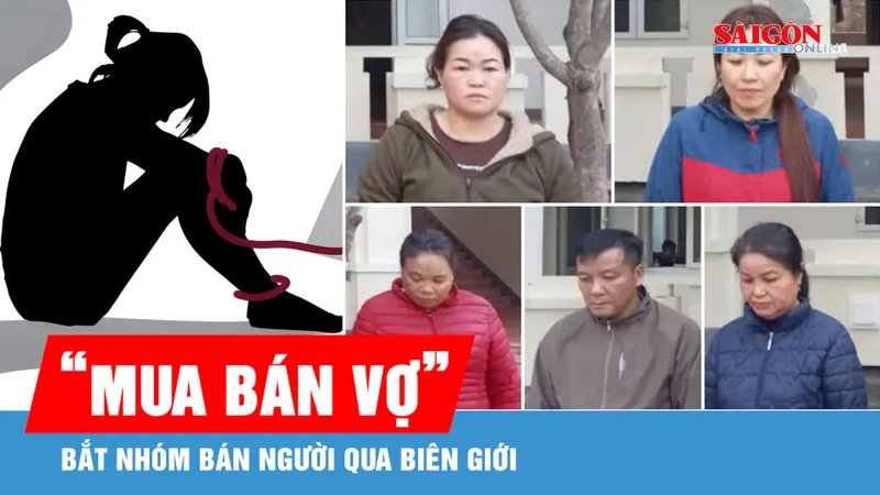 Triệt phá đường dây lừa bán phụ nữ qua biên giới