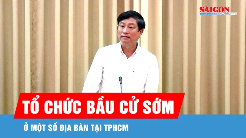 TPHCM sẵn sàng tổ chức bầu cử sớm ở một số địa bàn