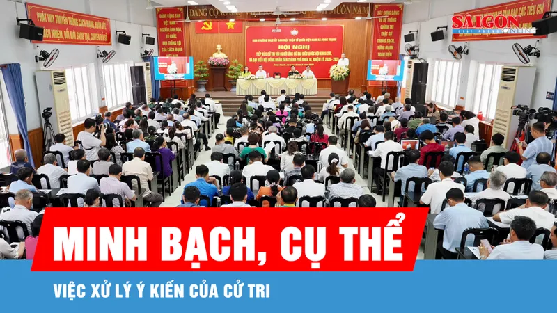 Thông tin minh bạch tới cử tri những việc đã làm, đang làm và chưa làm 