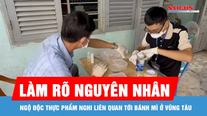 Khẩn trương làm rõ nguyên nhân ngộ độc thực phẩm nghi liên quan tới bánh mì ở Vũng Tàu