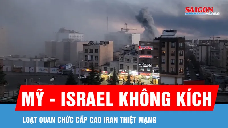 Loạt quan chức cấp cao Iran thiệt mạng khi Mỹ - Israel không kích