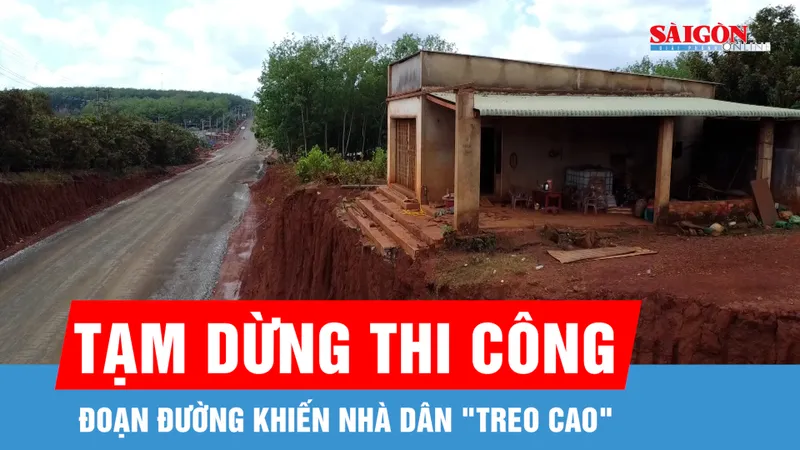 Đồng Nai tạm dừng thi công đoạn đường khiến nhà dân "treo cao"
