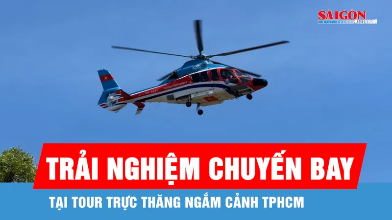Khai thác đại trà tour trực thăng ngắm cảnh TPHCM 