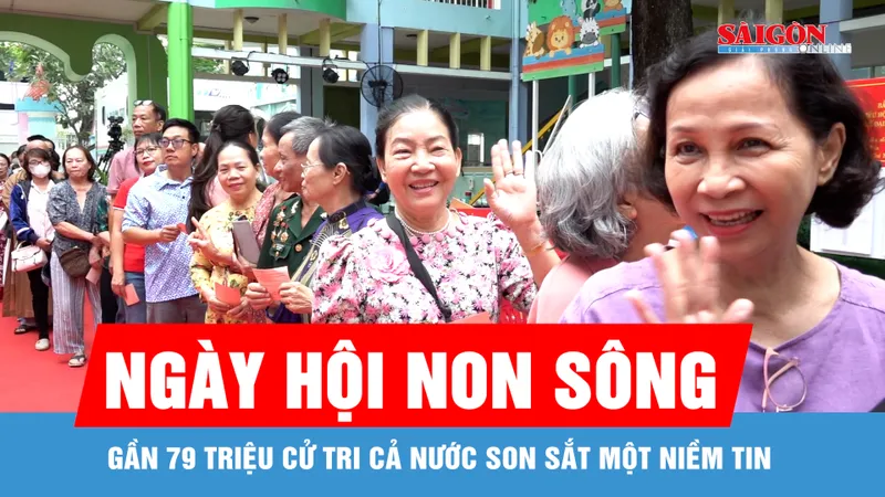 Ngày hội non sông - Gần 79 triệu cử tri cả nước son sắt một niềm tin