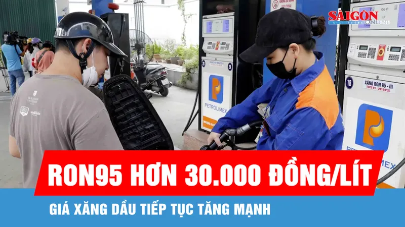 Giá xăng dầu tiếp tục tăng mạnh, có loại tăng gần 9.000 đồng/lít