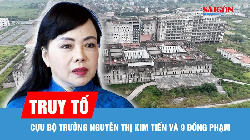 Ban hành cáo trạng truy tố cựu Bộ trưởng Bộ Y tế Nguyễn Thị Kim Tiến và 9 đồng phạm