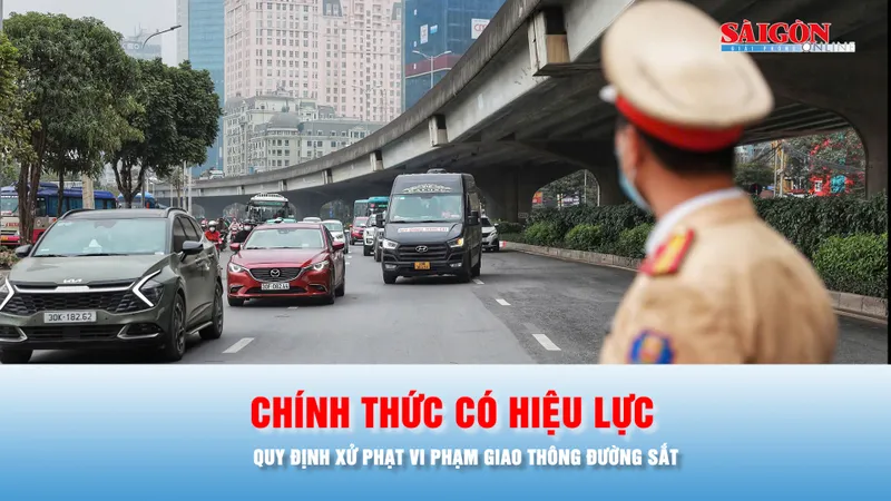 Podcast bản tin chiều 26-3: Nghị định về xử phạt vi phạm giao thông đường sắt chính thức có hiệu lực