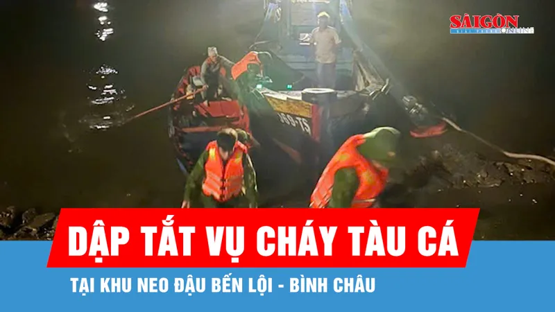 Kịp thời dập tắt vụ cháy tàu cá tại khu neo đậu Bến Lội - Bình Châu