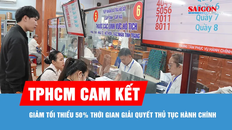 TPHCM cam kết giảm tối thiểu 50% thời gian giải quyết thủ tục hành chính